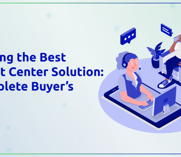 Choosing the Best Contact Center Solution_ A Complete Buyer’s Guide.