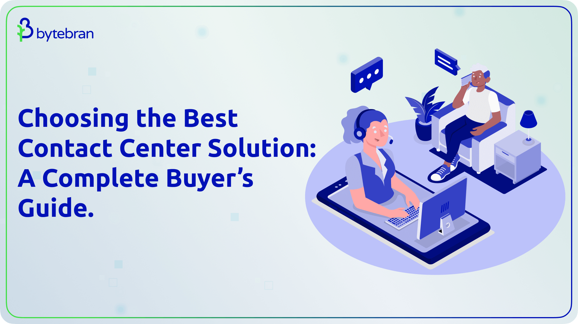 Choosing the Best Contact Center Solution_ A Complete Buyer’s Guide.